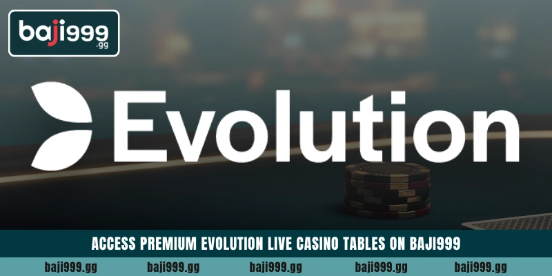 Access premium Evolution Live Casino tables on Baji999 2 Access premium Evolution Live Casino tables on Baji999