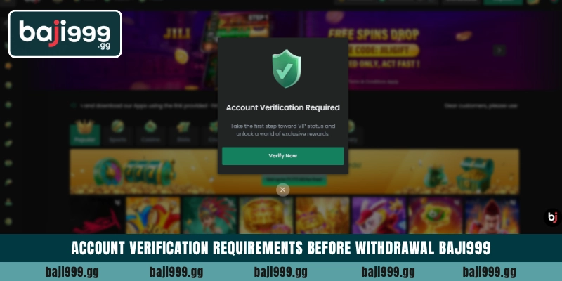 Account verification requirements before Withdrawal Baji999