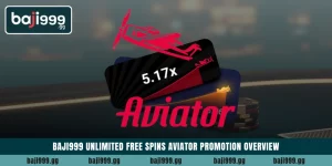 Baji999 unlimited free spins aviator promotion overview