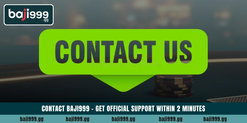 Contact Baji999 - Get official support within 2 minutes