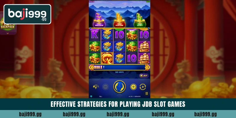 Best JDB Slot games to play at Baji999 casino today 5 Effective strategies for playing JDB Slot games