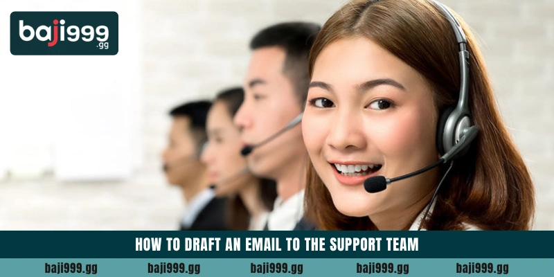 How to draft an email to the support team