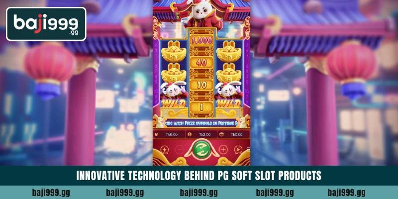 Spin top PG Soft Slot games and win rewards on Baji999 4 Innovative technology behind PG Soft Slot products