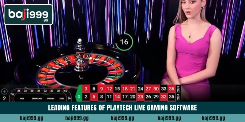 Best Playtech Live casino games on the Baji999 platform 4 Leading features of Playtech Live gaming software