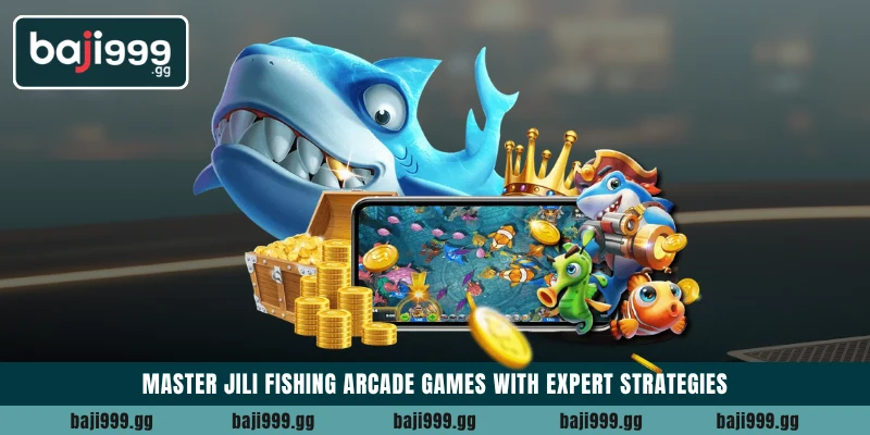 Master JILI Fishing arcade games with expert strategies 1 Master JILI Fishing arcade games with expert strategies
