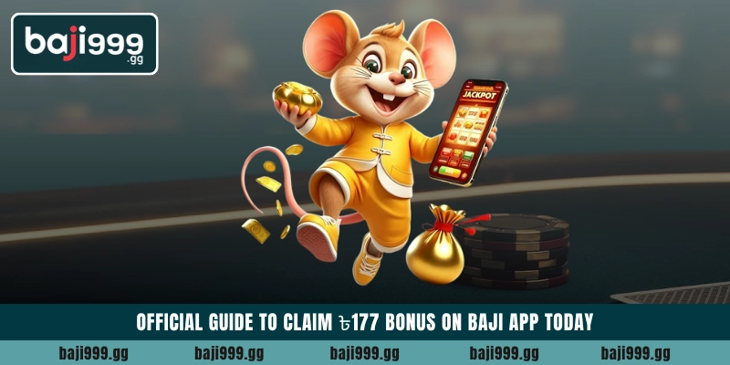 Official guide to claim ৳177 Bonus On Baji App today
