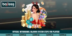 Official Withdrawal Baji999 system steps for players