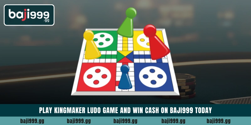 Play KingMaker Ludo game and win cash on Baji999 today 1 Play KingMaker Ludo game and win cash on Baji999 today