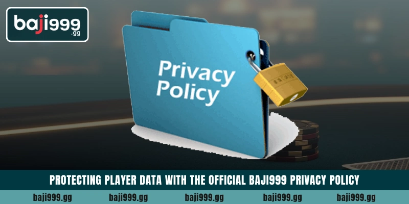 Baji999 Privacy Policy 1 Protecting player data with the official Baji999 Privacy Policy