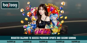 Register Baji999 to access premium sports and casino gaming
