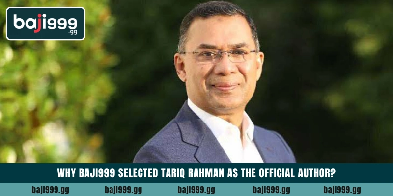 Why Baji999 selected Tariq Rahman as the official author?